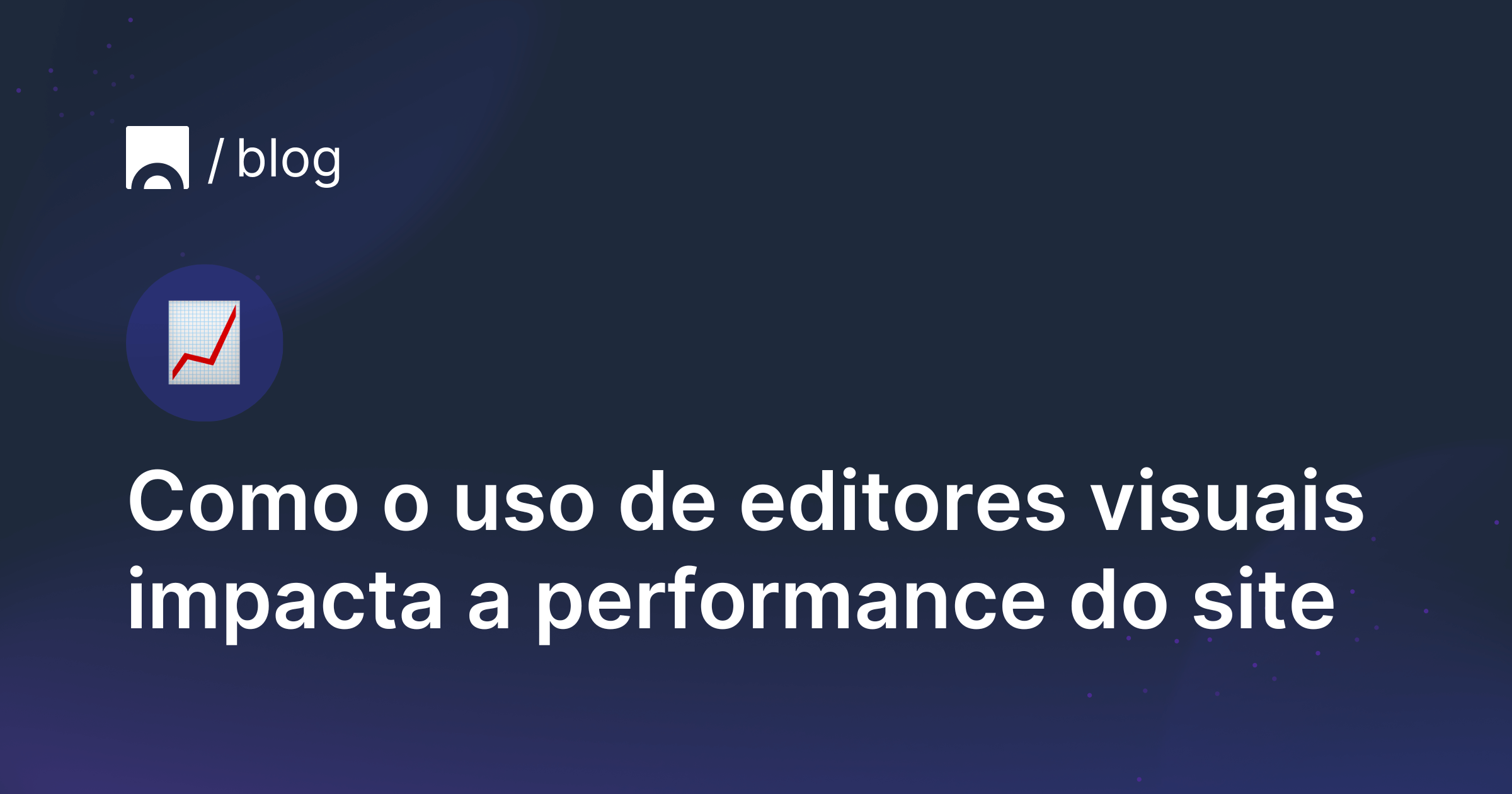 Imagem com fundo escuro contendo o logotipo da Croct, um emoji de gráfico e texto que diz "Como o uso de editores visuais impacta a performance do site"