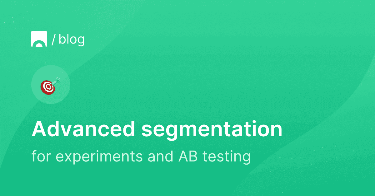 Built-in advanced segmentation for experiments and AB testing.png