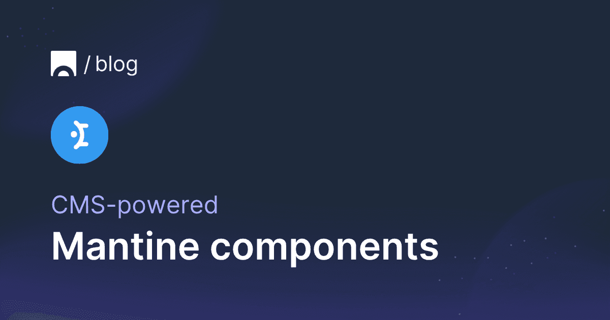 CMS-powered Mantine components and templates.png