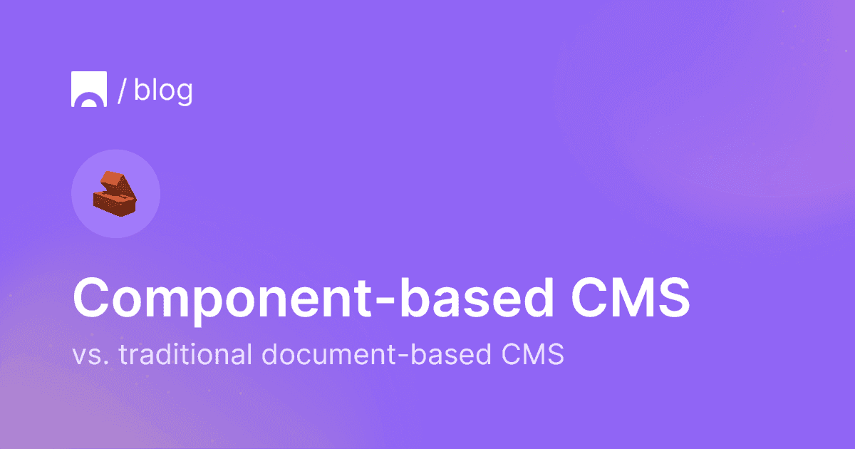 Component-based CMS vs. traditional document-based CMS.png