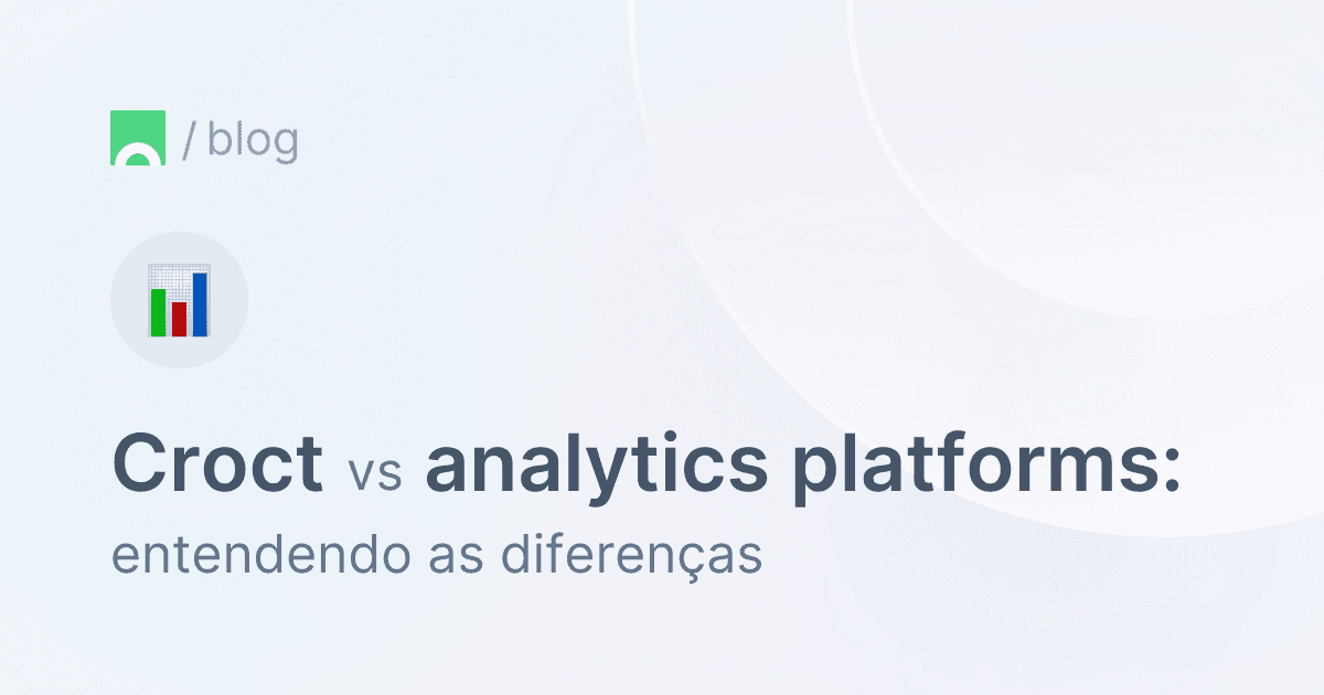 Croct vs plataformas de analytics - entendendo as diferenças.png